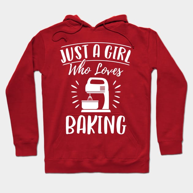 Just A Girl Who Loves Baking Gift For Baker Hoodie by HCMGift